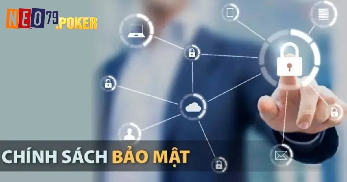 Chính sách bảo mật Neo79 đang áp dụng cho năm nay